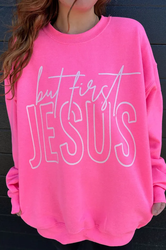 But First Jesus Crewneck Sweatshirt Neon Pink Spirit Tribe Earrings